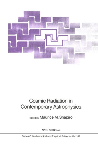 Cover for M M Shapiro · Cosmic Radiation in Contemporary Astrophysics - Nato Science Series C (Paperback Book) [Softcover Reprint of the Original 1st Ed. 1986 edition] (2011)