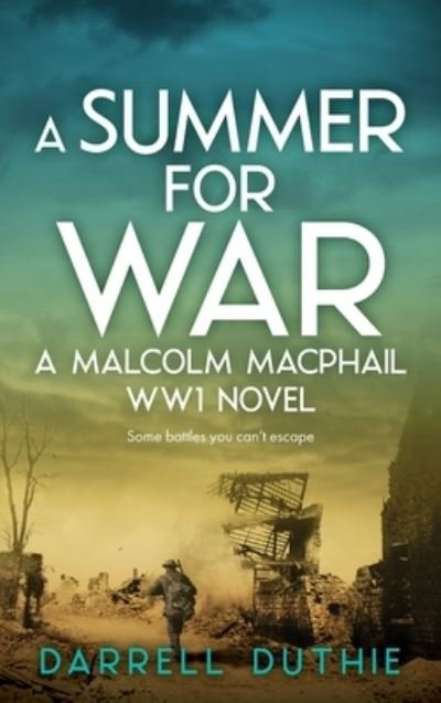 Cover for Darrell Duthie · A Summer for War (Innbunden bok) (2022)