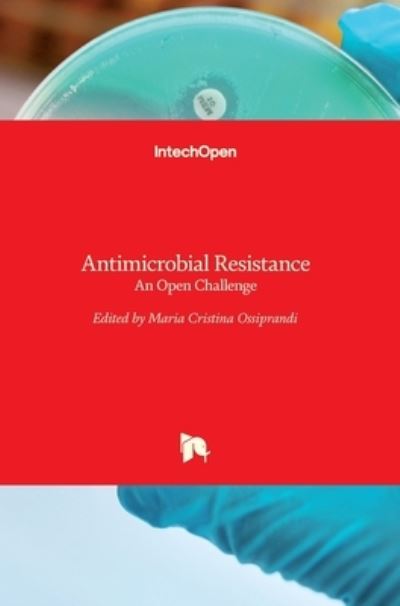 Cover for Maria Cristina Ossiprandi · Antimicrobial Resistance: An Open Challenge (Hardcover Book) (2015)