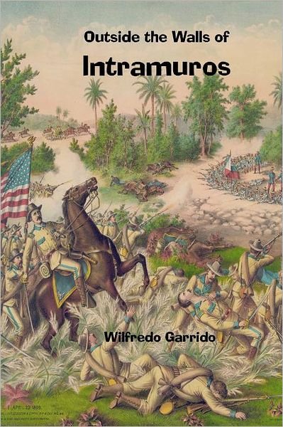 Wilfredo Garrido · Outside the Walls of Intramuros (Paperback Book) (2011)