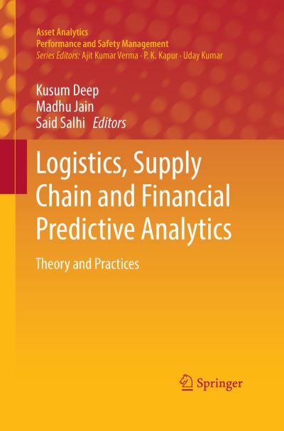 Logistics, Supply Chain and Financial Predictive Analytics: Theory and Practices - Asset Analytics - - Books - Springer Verlag, Singapore - 9789811345227 - December 29, 2018