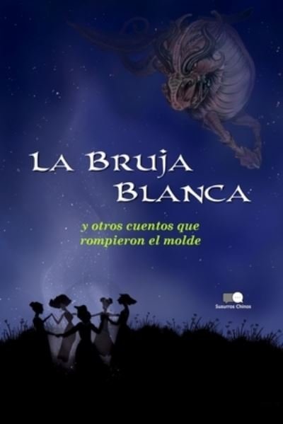 Cover for Edith Nesbit · La Bruja Blanca y otros cuentos que rompieron el molde (Paperback Book) (2020)