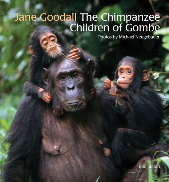 The Chimpanzee Children of Gombe - Jane Goodall - Books - mineditionUS - 9789888240227 - October 1, 2014