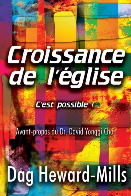 Cover for Dag Heward-Mills · Croissance de L'Eglise- C'Est Possible! (Pocketbok) (2011)
