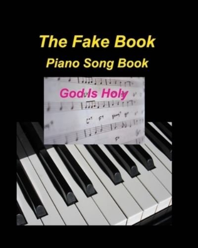Cover for Mary Taylor · The Fake Book Piano Song Book God Is Holy: Piano Fake Book Chords Lyrics Lead Sheets Church Worship Praise Easy (Paperback Book) (2022)