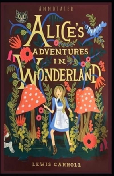 Cover for Lewis Carroll · Alice's Adventures in Wonderland Annotated (Paperback Book) (2022)
