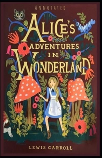 Cover for Lewis Carroll · Alice's Adventures in Wonderland Annotated (Pocketbok) (2022)