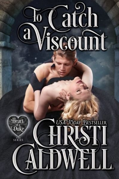 Cover for Christi Caldwell · To Catch a Viscount - Heart of a Duke (Taschenbuch) (2022)