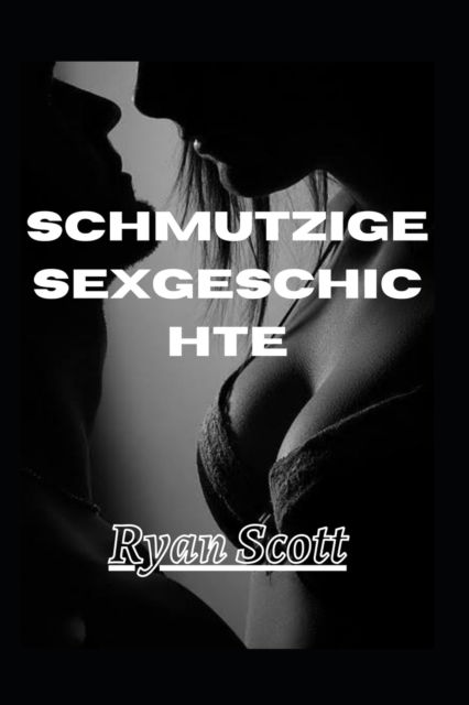 Cover for Ryan Scott · Schmutzige Sexgeschichte (Paperback Book) (2022)