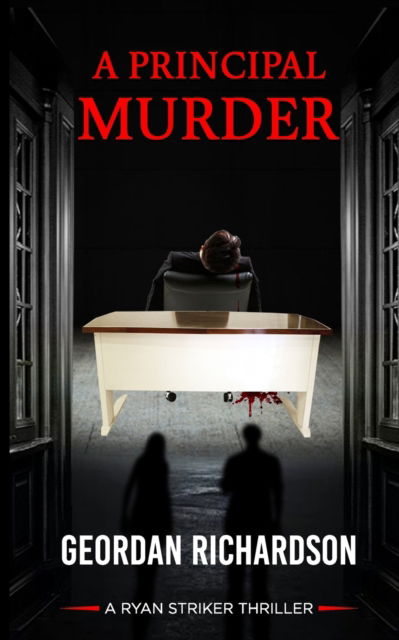 Cover for Geordan Richardson · A Principal Murder: A Ryan Striker Thriller (Paperback Book) (2022)