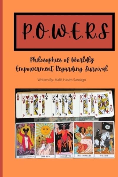 Cover for Malik H Santiago · P.O.W.E.R.S: Philosophies of wordly empowerment regarding survival (Taschenbuch) (2022)