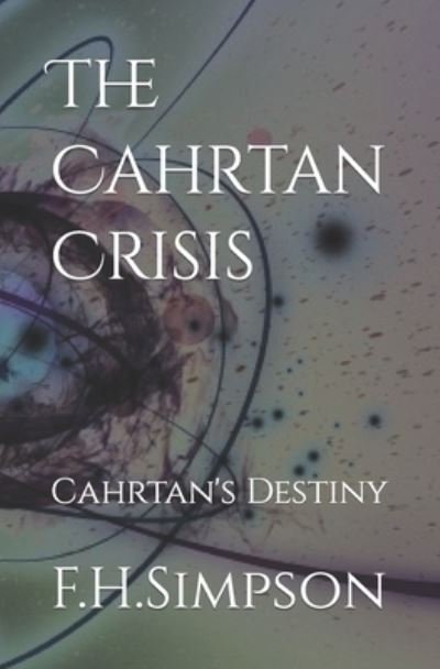 The Cahrtan Crisis - F H Simpson - Bücher - Independently Published - 9798468570227 - 1. September 2021