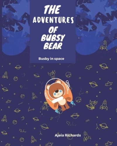 Cover for Ajeia Richards · The Adventures Of Bubsy Bear: Children's book (Paperback Book) (2021)