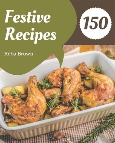 Cover for Reba Brown · 150 Festive Recipes (Pocketbok) (2020)