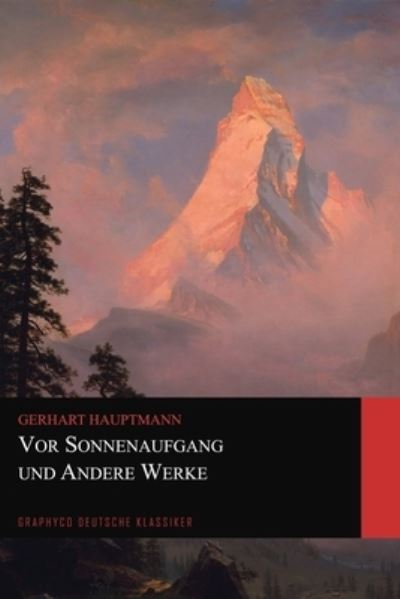 Cover for Gerhart Hauptmann · Vor Sonnenaufgang und Andere Werke (Graphyco Deutsche Klassiker) (Paperback Book) (2020)