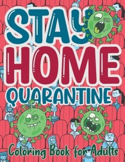 Cover for Khim Crayola · Stay Home Quarantine Coloring Book for Adults (Pocketbok) (2020)