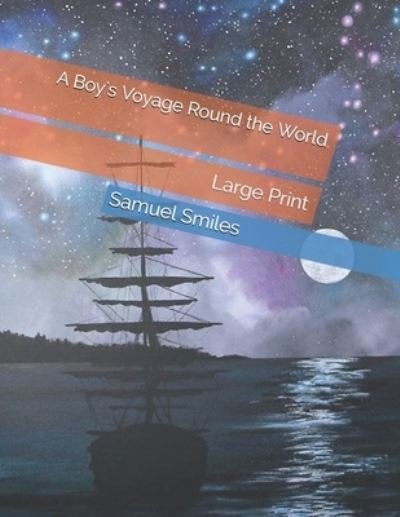Cover for Samuel Smiles · A Boy's Voyage Round the World (Paperback Book) (2021)