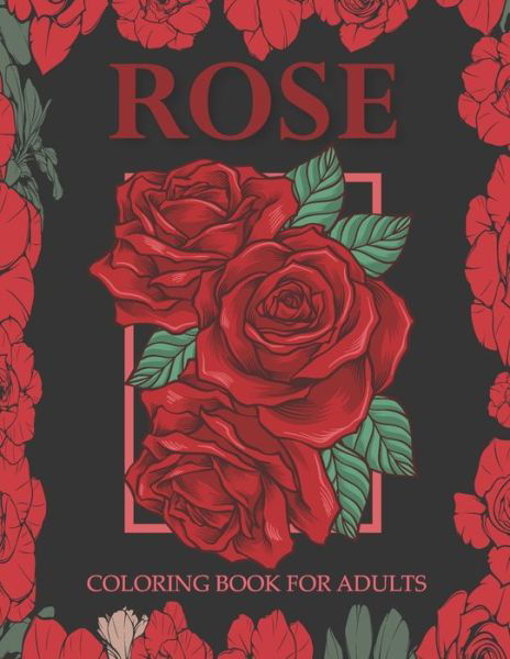 Rose coloring book for adults - Nahid Book Shop - Livros - Independently Published - 9798587239227 - 27 de dezembro de 2020