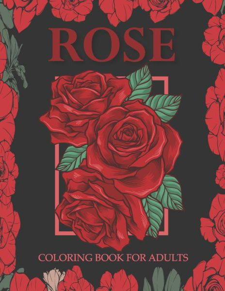 Rose coloring book for adults - Nahid Book Shop - Bøger - Independently Published - 9798587239227 - 27. december 2020