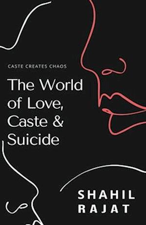 Cover for Shahil · The World of Love, Caste &amp; Suicide (Paperback Book) (2021)