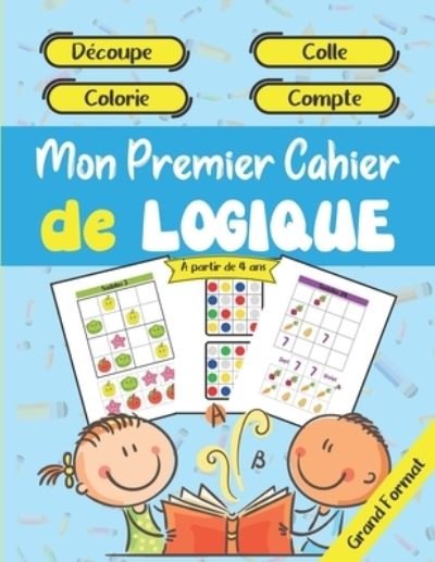 Cover for Acial Editions · Mon Premier Cahier de Logique - Découpe - Colle - Colorie - Compte - À partir de 4 ans - Grand Format (Paperback Bog) (2021)