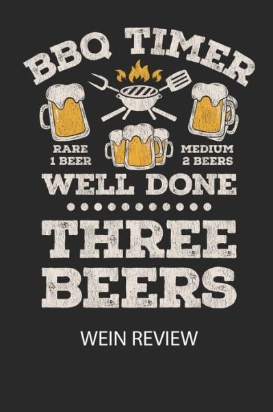 Cover for Divory Notizbuch · BBQ TIMER WELL DONE THREE BEERS - Wein Review (Pocketbok) (2020)