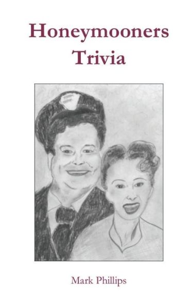 Cover for Mark Phillips · Honeymooners Trivia (Paperback Book) (2020)