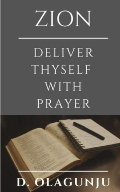 Cover for D Olagunju · Zion - Deliver Thyself With Prayer (Paperback Book) (2020)
