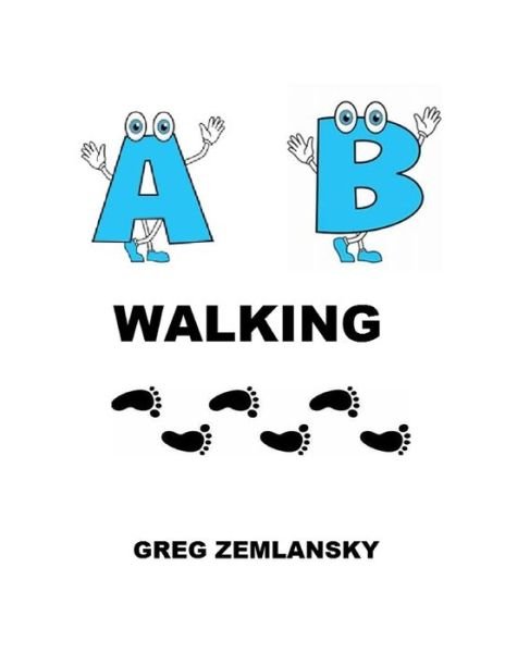 Cover for Greg Zemlansky · A B Walking (Paperback Bog) (2020)