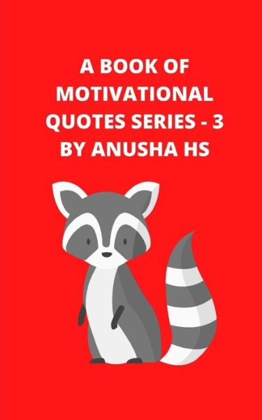 Cover for Anusha Hs · A Book of Motivational Quotes series - 3 (Taschenbuch) (2020)