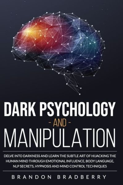 Brandon Bradberry · Dark Psychology and Manipulation (Paperback Book) (2020)