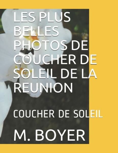 Cover for Maxo Boyer · Les Plus Belles Photos de Coucher de Soleil de la Reuion (Paperback Book) (2020)