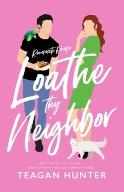 Cover for Teagan Hunter · Loathe Thy Neighbor - Roommate Romps (Paperback Bog) (2020)