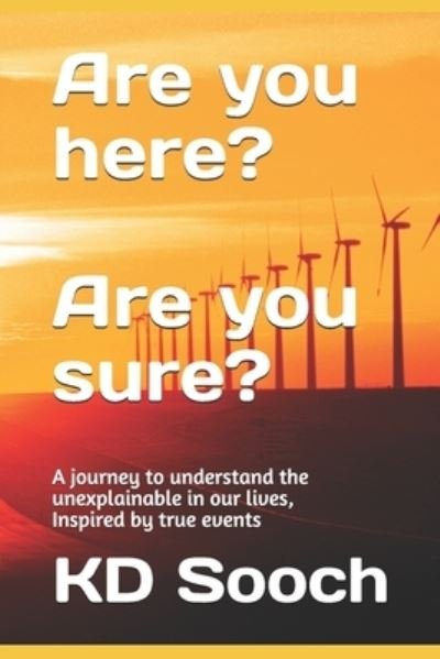 Are you here? Are you sure? - Kd Sooch - Bøker - Independently Published - 9798686987227 - 17. september 2020