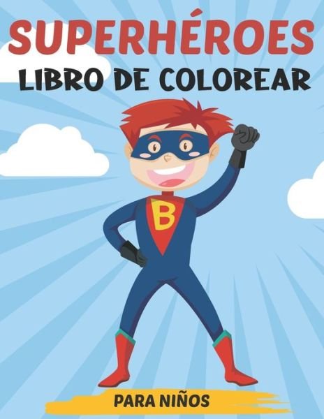 Cover for AEb Art · Superheroes Libro de Colorear para Ninos (Pocketbok) (2021)