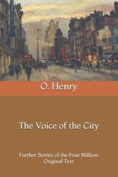 Cover for O Henry · The Voice of the City: Further Stories of the Four Million: Original Text (Pocketbok) (2021)
