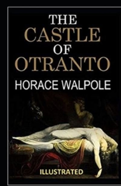 Cover for Horace Walpole · The Castle of Otranto Illustrated (Taschenbuch) (2021)