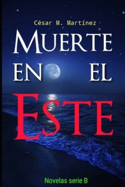 Cover for Cesar M Martinez · Muerte en el Este - Novelas Serie B (Paperback Book) (2022)