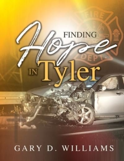 Gary D. Williams · Finding Hope in Tyler (Bog) (2024)
