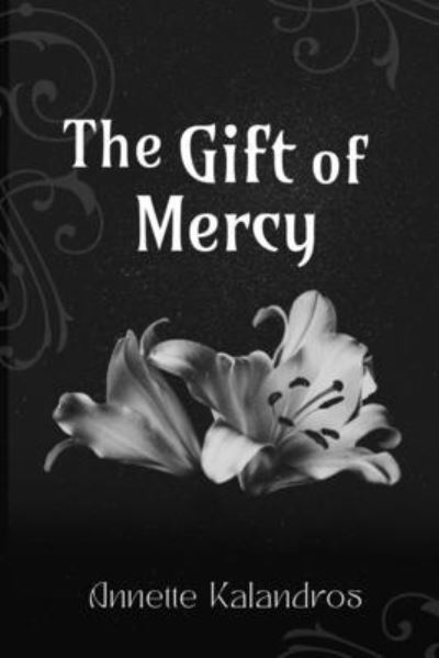 Cover for Annette Kalandros · Gift of Mercy (Book) (2022)