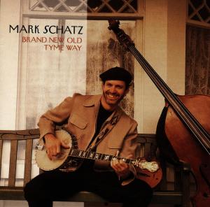 Cover for Mark Schatz · Brand New Old Tyme Way (CD) (1995)