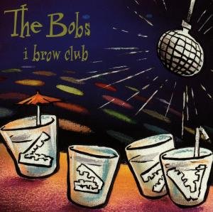 Cover for The Bobs · I Brow Club (CD) (1997)