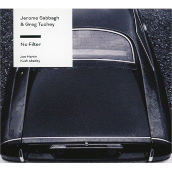 Cover for No Filter · Jerome Sabbagh &amp; Greg Tuohey (CD)