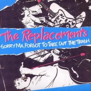 Cover for Replacements · Sorry Ma Forgot to Take out the Trash (CD) [Remastered edition] (2009)