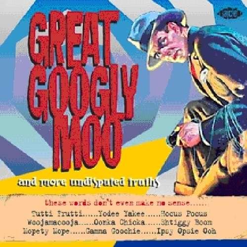 Great Googly Moo - V/A - Musik - ACE - 0029667040228 - 3. juni 2010