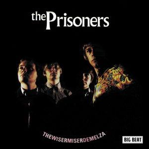 Thewisermiserdemelza - Prisoners - Música - BIG BEAT RECORDS - 0029667433228 - 11 de março de 2016