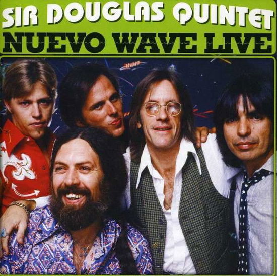 Nuevo Wave Live - Sir Douglas Quintet - Musique - FUEL 2000 - 0030206197228 - 24 septembre 2013