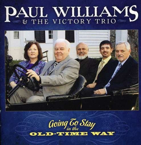 Cover for Paul Williams &amp; The Victory Trio · Going To Stay In The Old Time Way (CD) (2012)