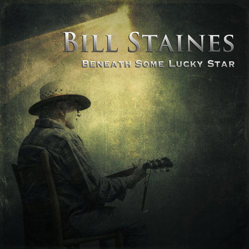 Cover for Bill Staines · Beneath Some Lucky Star (CD) (2012)