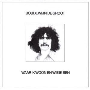 Waar Ik Woon - Boudewijn De Groot - Musik - PHILIPS - 0042283852228 - 24. April 2015